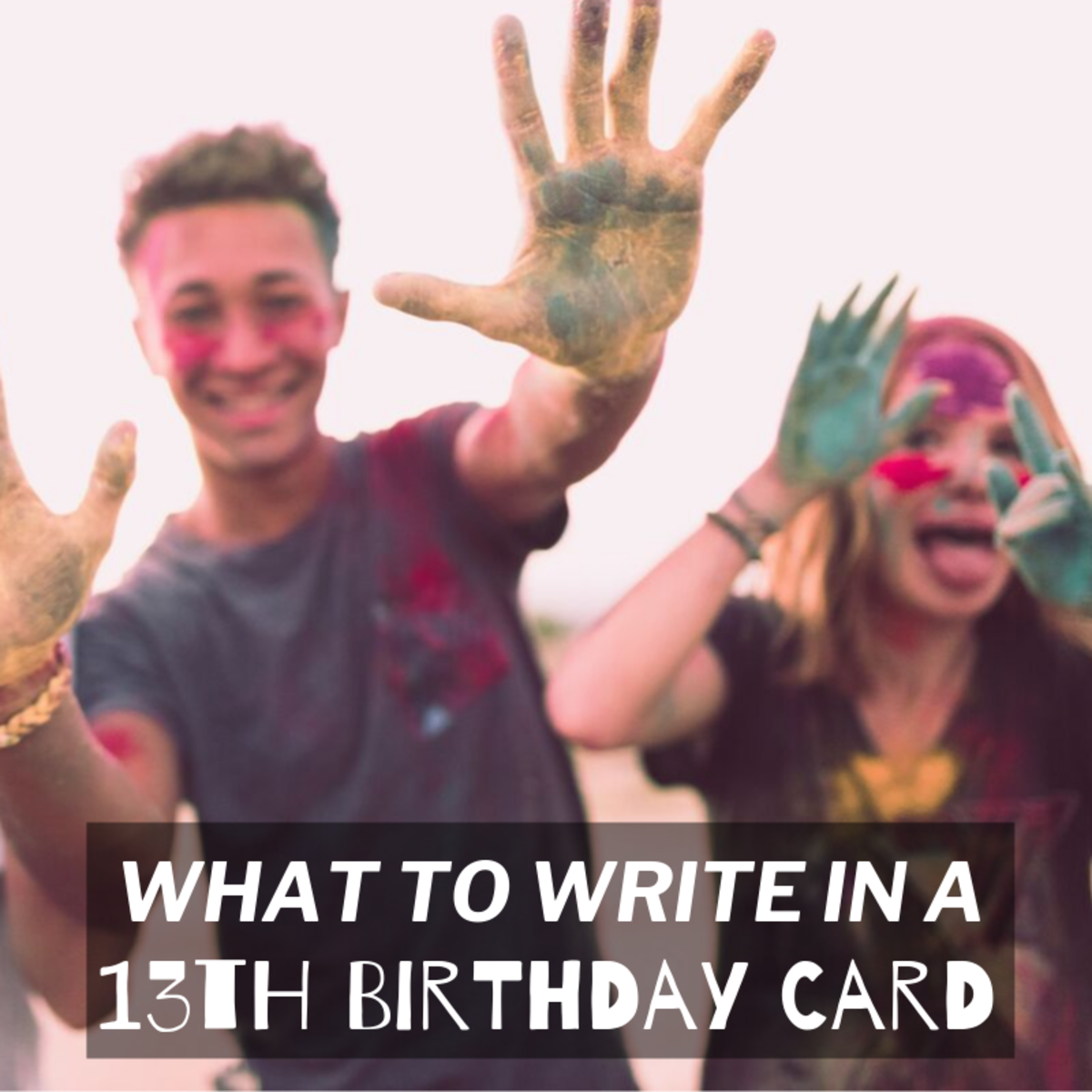 13th Birthday Wishes: What to Write in a Card