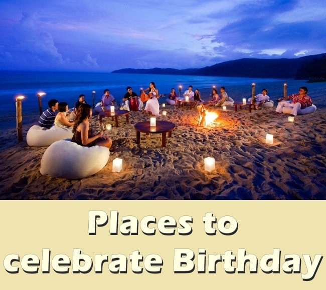 15 Awesome Places to Celebrate Birthday