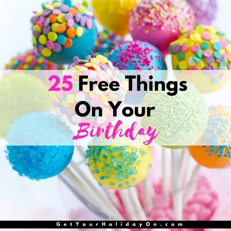25 Free Things On Your Birthday