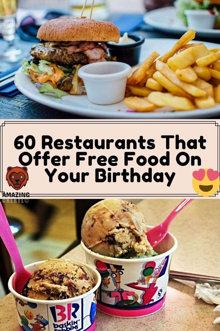 60 restaurants that offer free food on birthdays, along ...