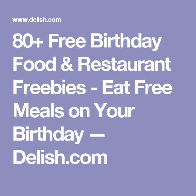 85 Restaurants That Offer Birthday Freebies