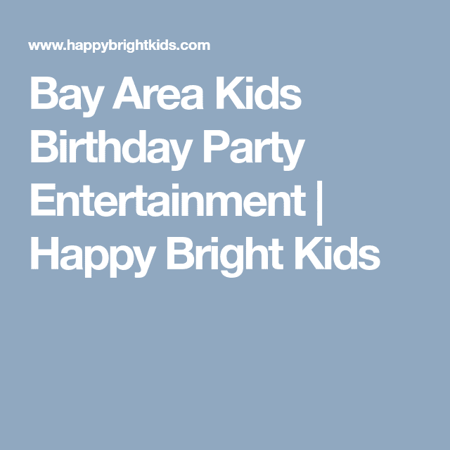 Bay Area Kids Birthday Party Entertainment