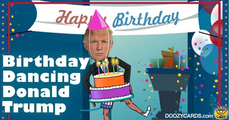 Birthday Dancing Donald Trump, View the Popular Birthday Dancing Donald ...