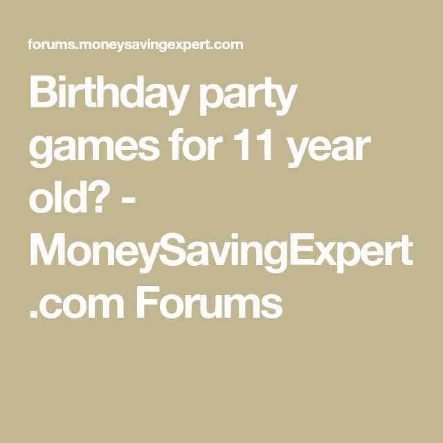 Birthday party games for 11 year old?