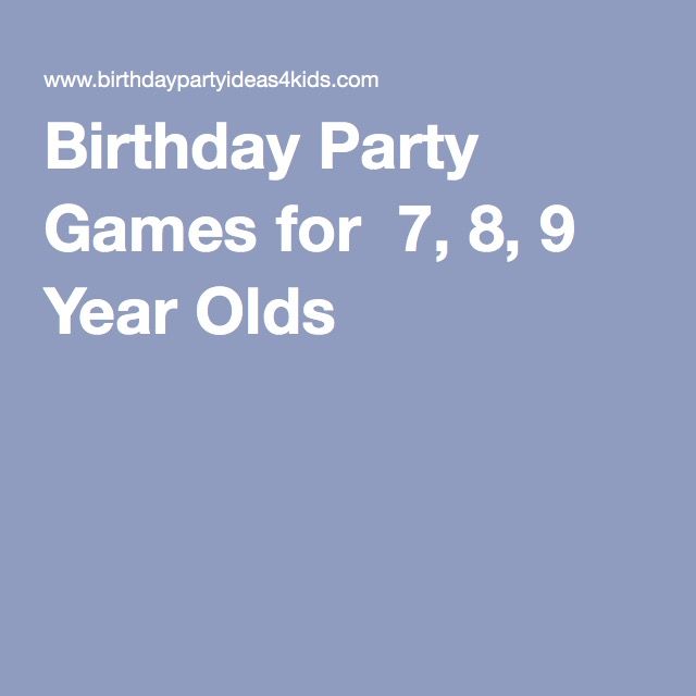 Birthday Party Games for 7, 8, 9 Year Olds