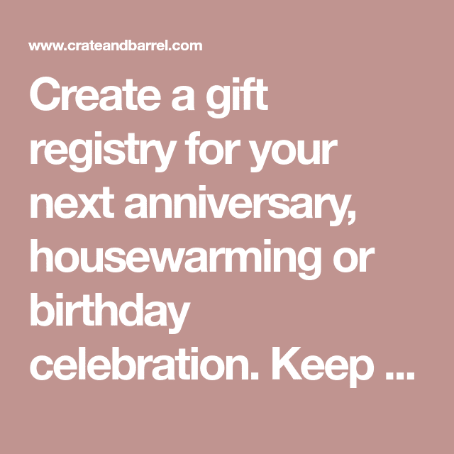 Create a gift registry for your next anniversary, housewarming or ...