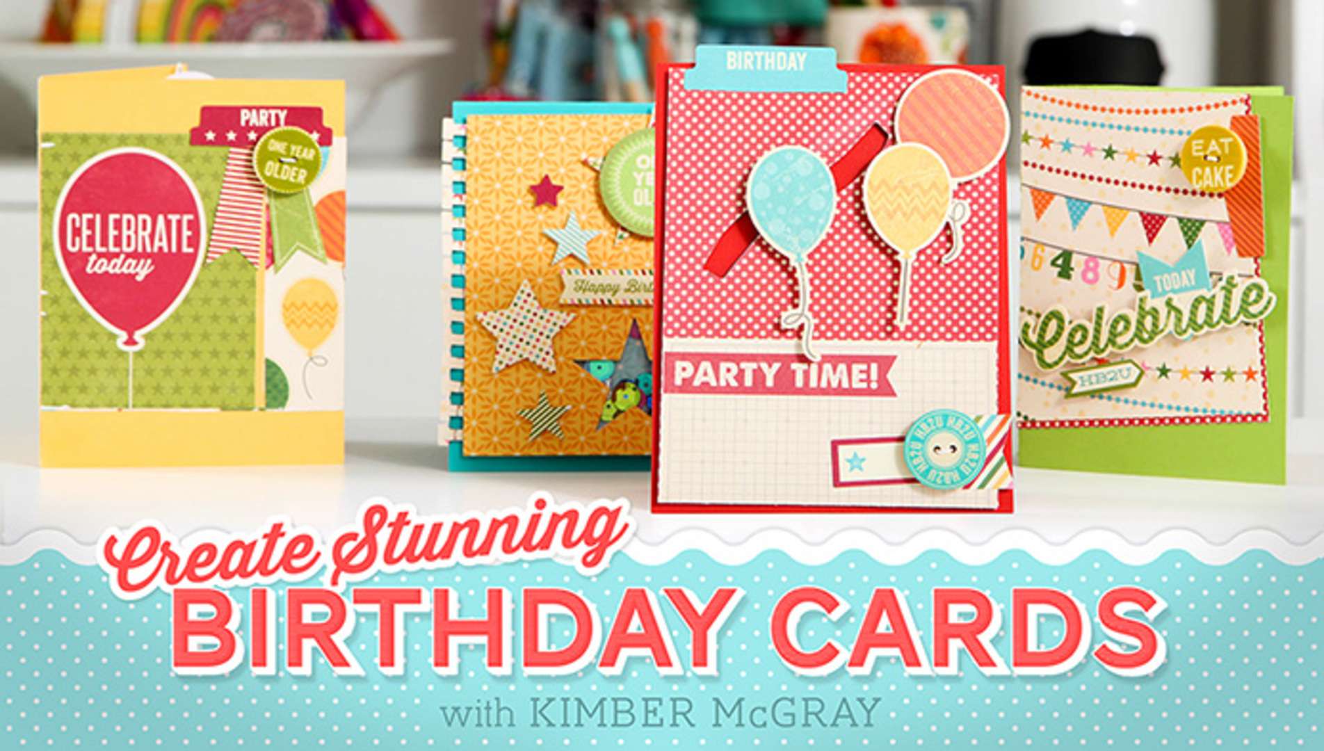 Create Stunning Birthday Cards