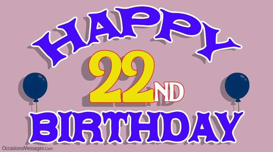 Happy 22nd Birthday