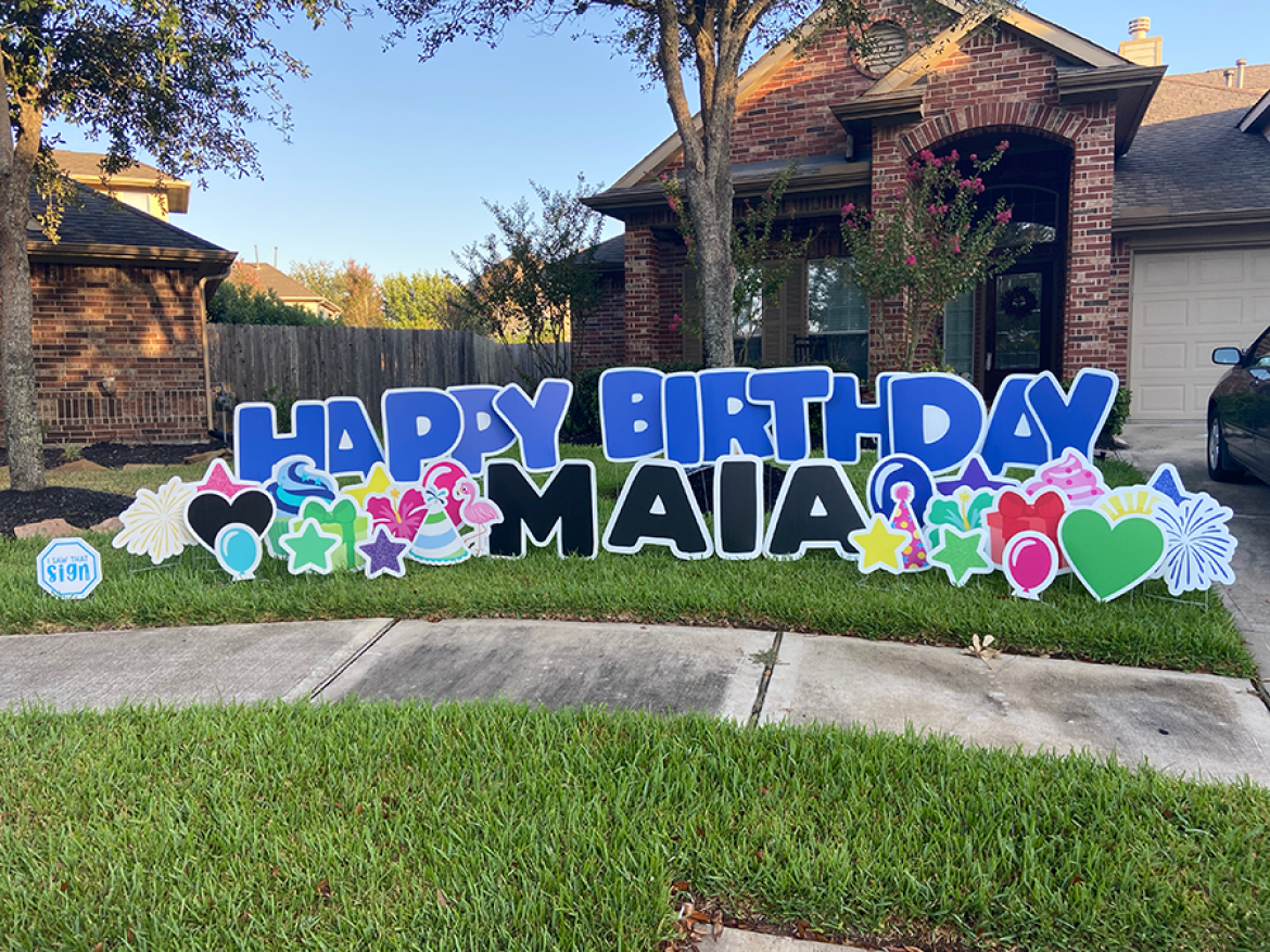 Happy Birthday Yard Sign Maia Cinco Ranch Katy Texas  I Saw That Sign