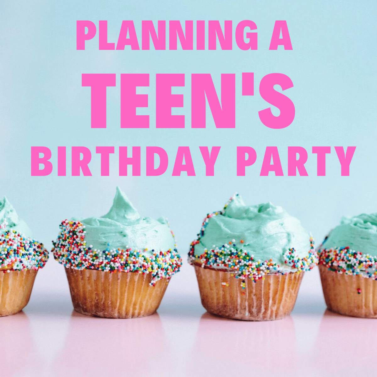 How to Celebrate a Teenager
