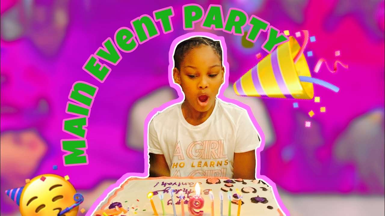 Main Event birthday party.