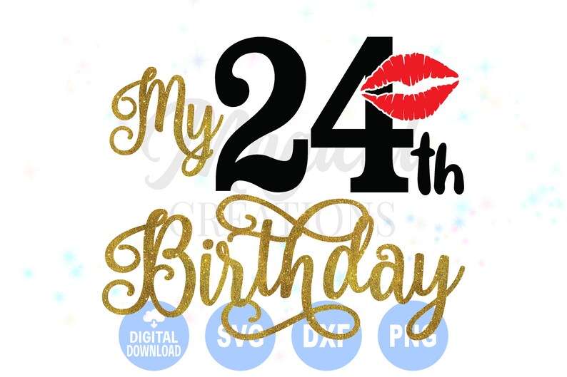 My 24th Birthday svg My 24th Birthday It