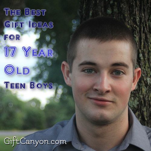 The Best Gift Ideas for 17 Year Old Boys