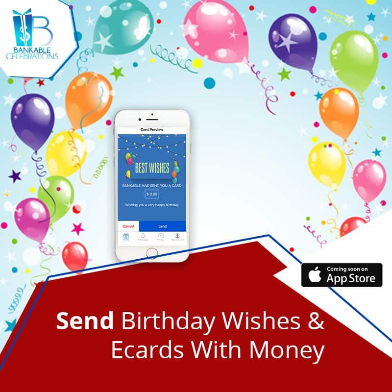 The uniqueness of Bankable Celebrations mobile app is that you can send ...