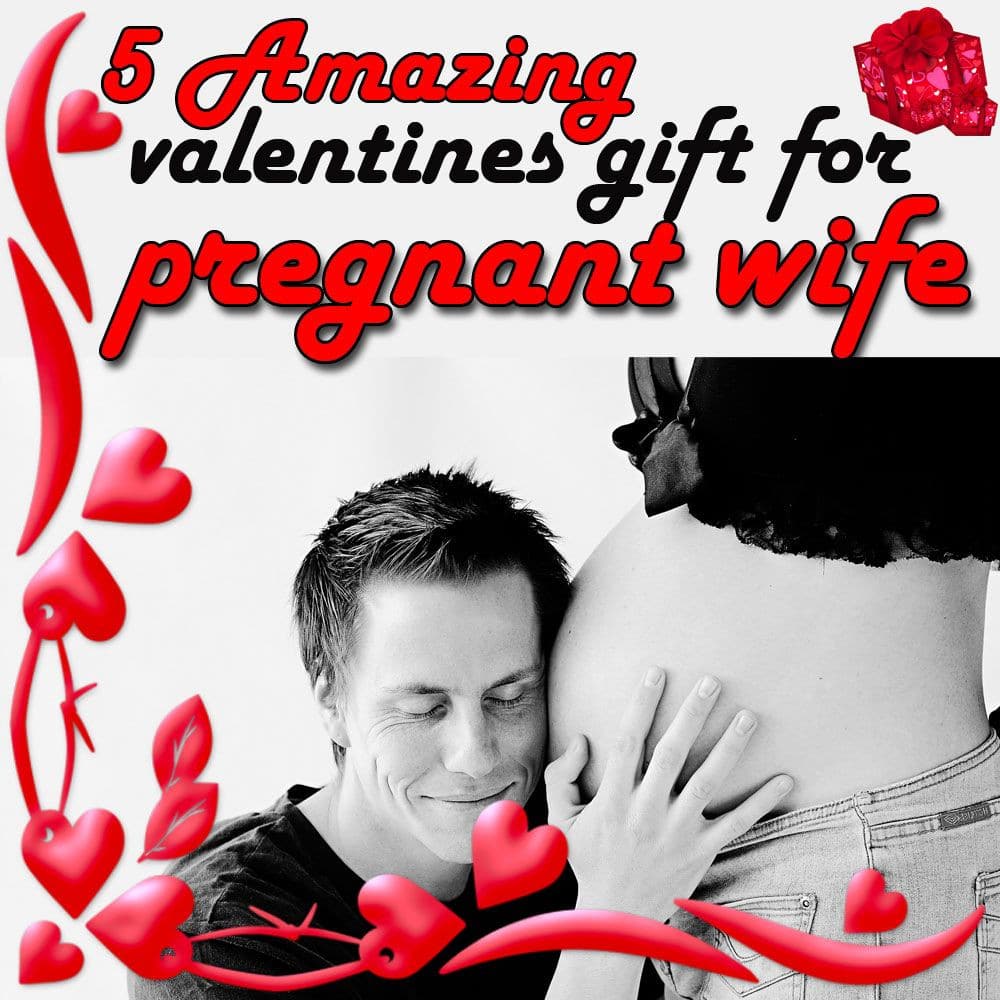 Top 20 Birthday Gift Ideas for Pregnant Wife