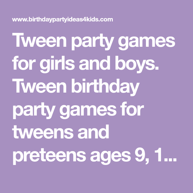Tween party games for girls and boys. Tween birthday party games for ...