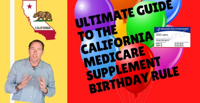 Ultimate Medicare Supplement Guide to California Birthday Rule ...